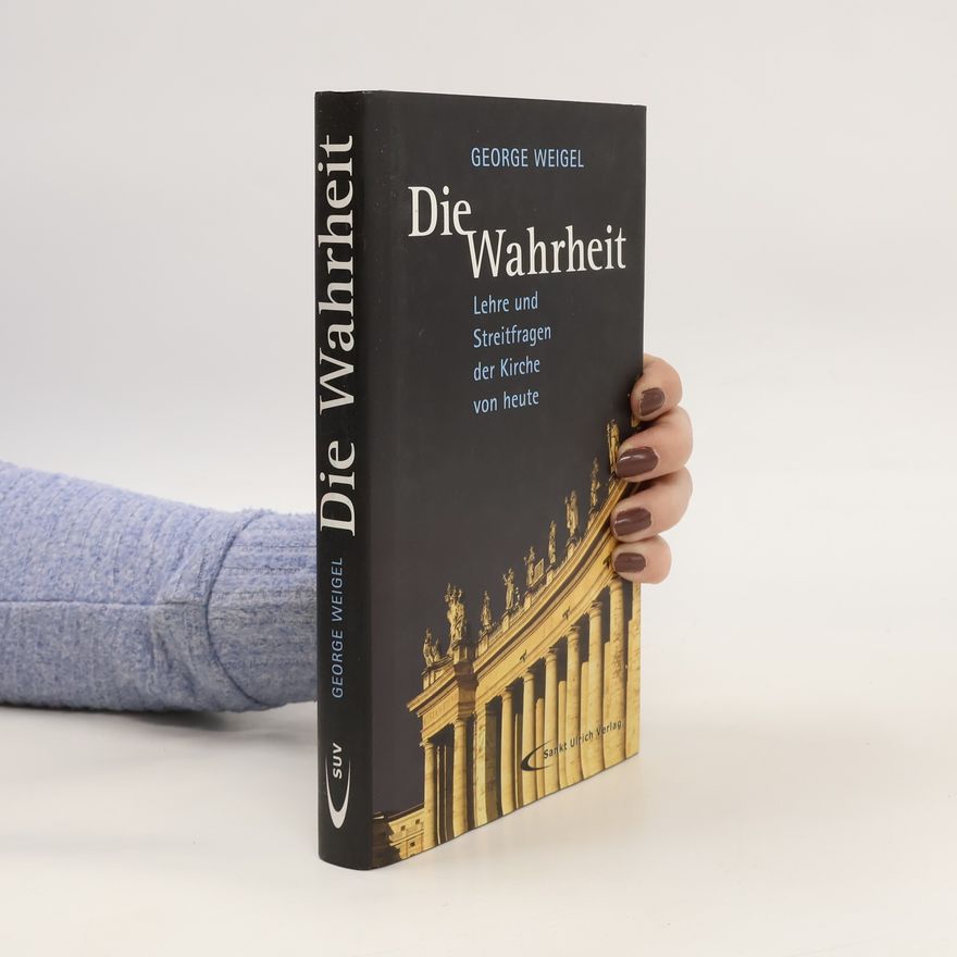 George Weigel Die Wahrheit