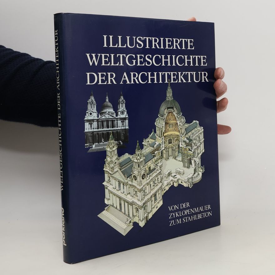 John Julius Norwich Illustrierte Weltgeschichte der Architektur