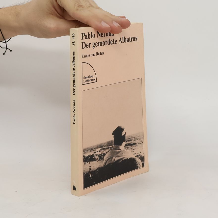 Pablo Neruda Der gemordete Albatros