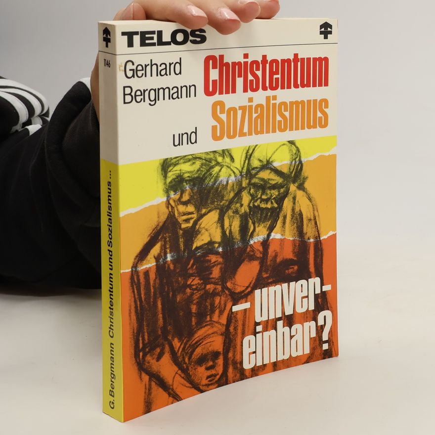 Gerhard Bergmann Christentum und Sozialismus - unvereinbar?