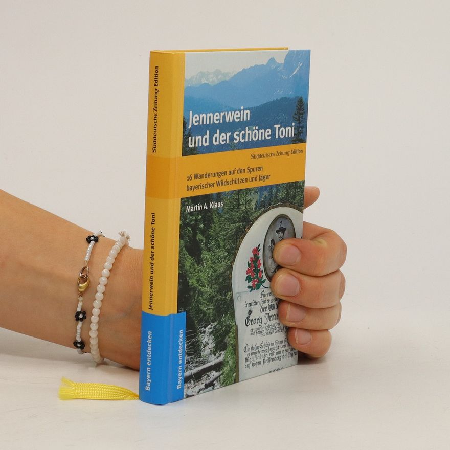 Martin A. Klaus Jennerwein und der schöne Toni