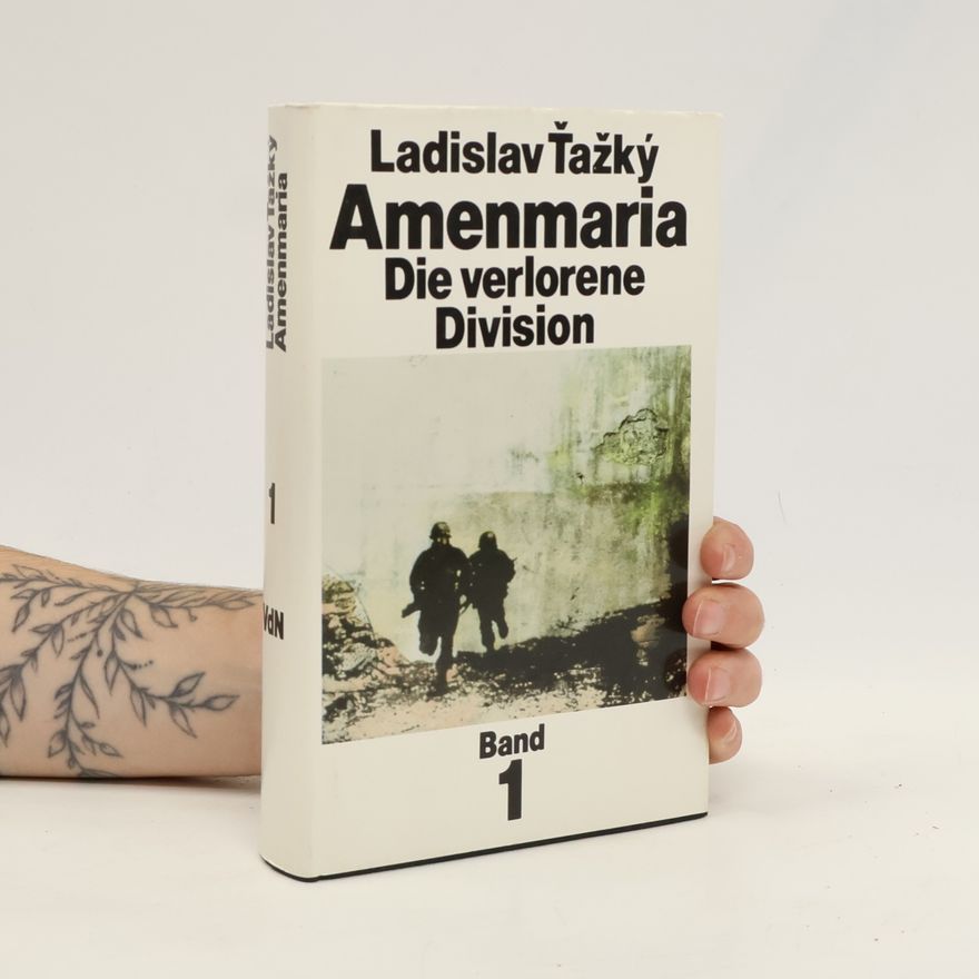Ladislav Ťažký Die verlorene Division. Band 1