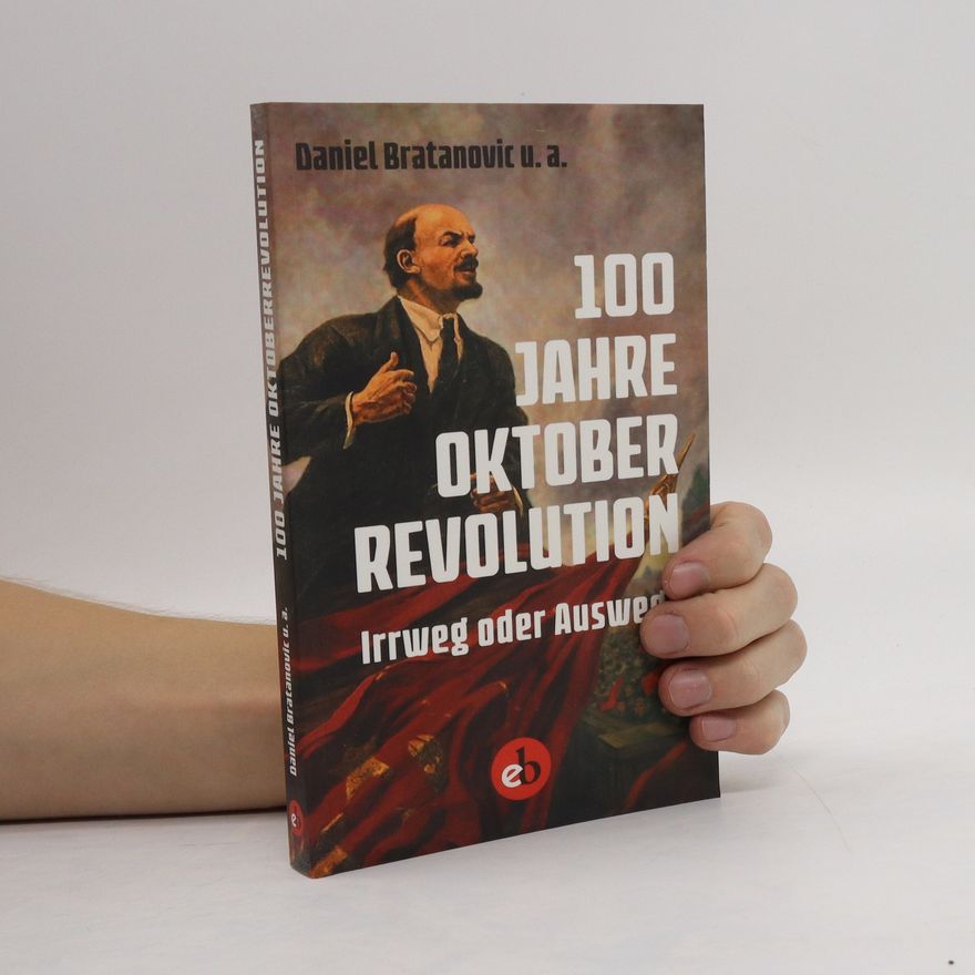Daniel Bratanovic 100 Jahre Oktoberrevolution