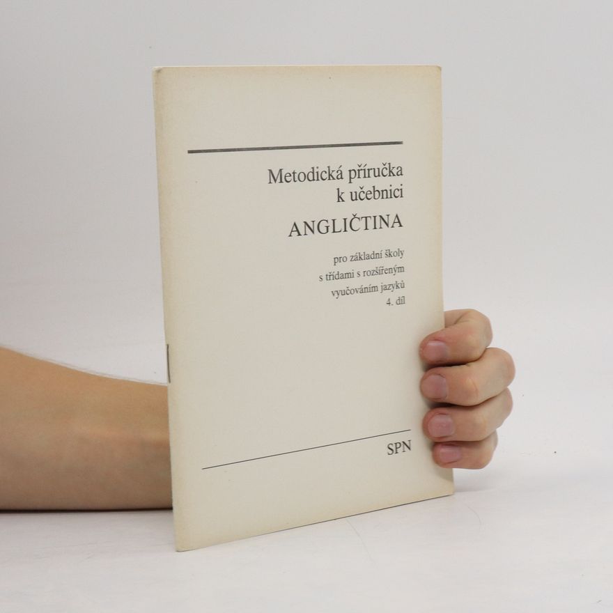 Kolektiv autorů Metodická příručka k učebnici. Angličtina pro základní školy s třídami s rozšířeným vyučováním jazyků 4. díl