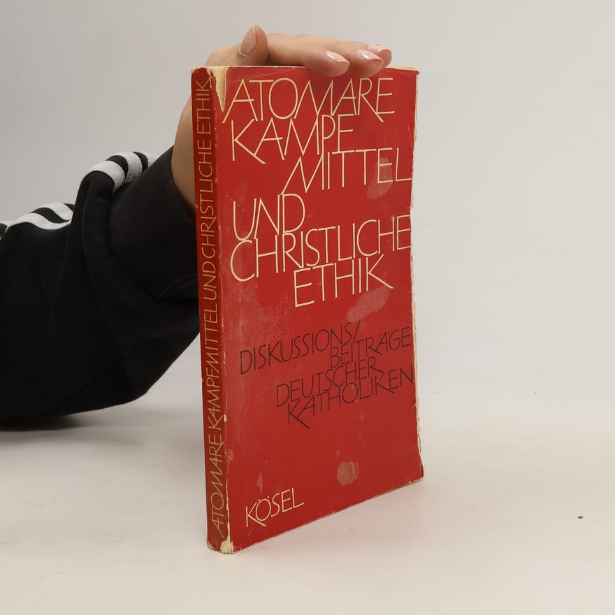 Autorenkollektiv Atomare Kampfmittel und christliche Ethik