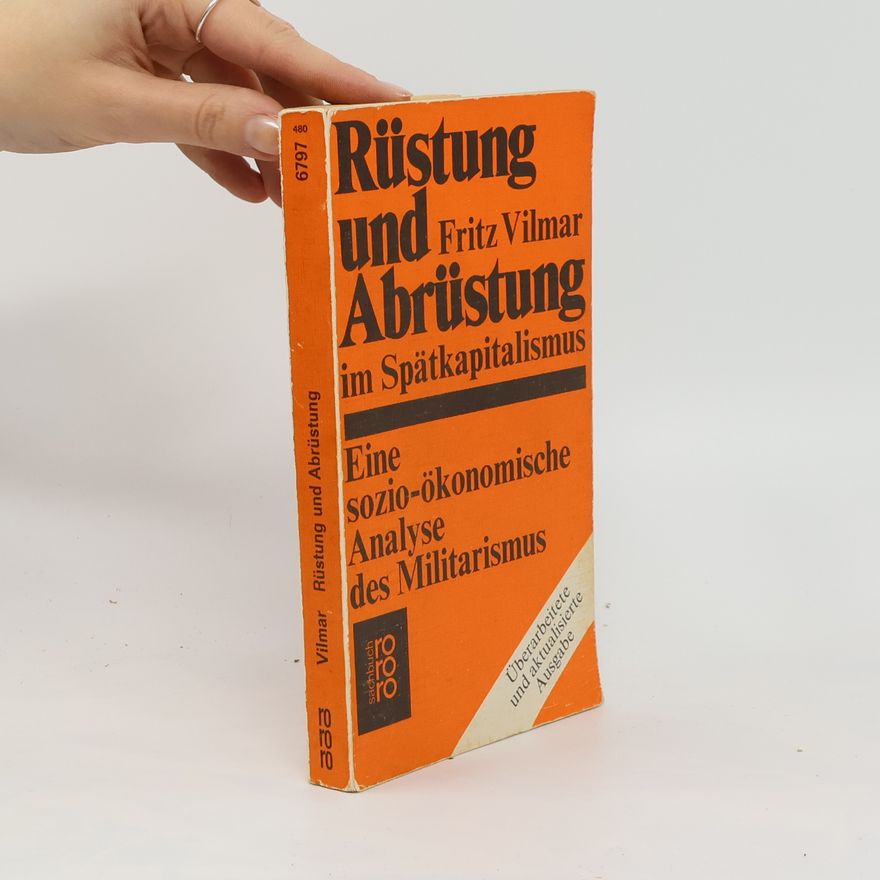 Fritz Vilmar Rüstung und Abrüstung im Spätkapitalismus
