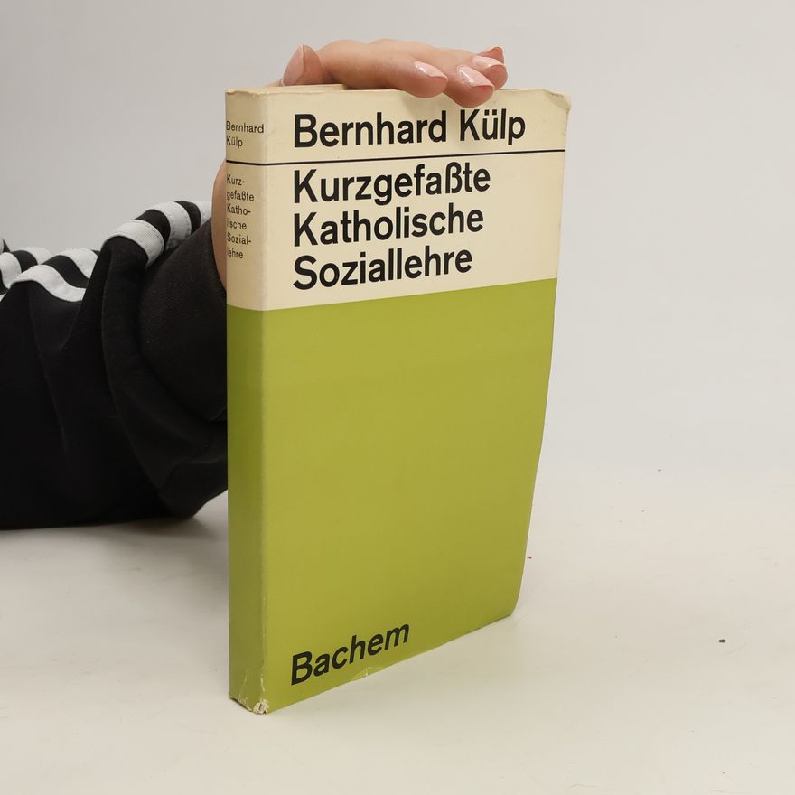 Bernhard Külp Kurzgefaßte Katholische Soziallehre