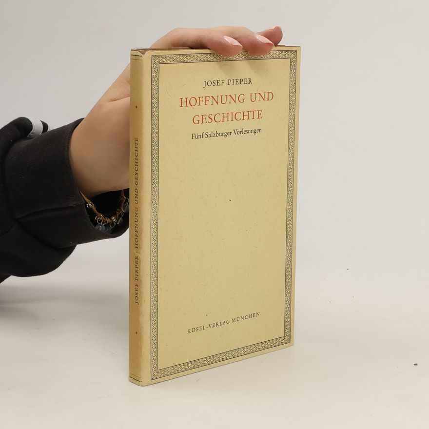 Josef Pieper Hoffnung und Geschichte