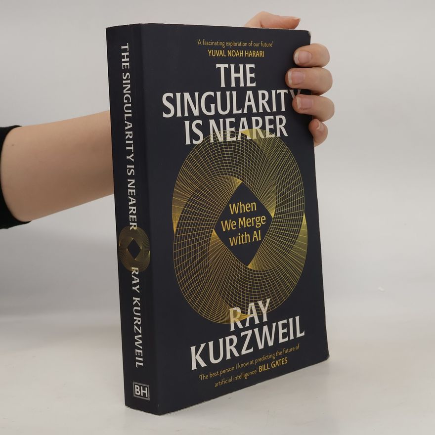 Raymond Kurzweil The Singularity is Nearer