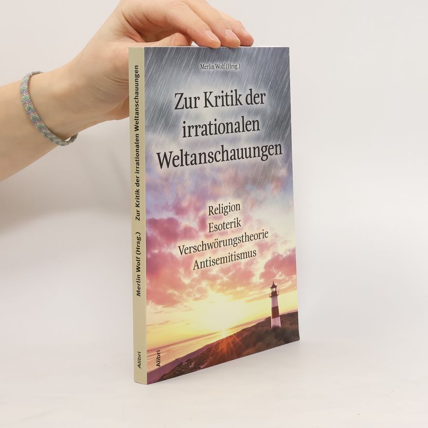 Merlin Wolf Zur Kritik irrationaler Weltanschauungen