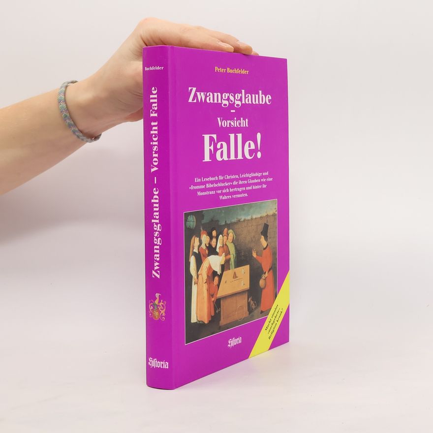 Peter Buchfelder Zwangsglaube Vorsicht Falle!