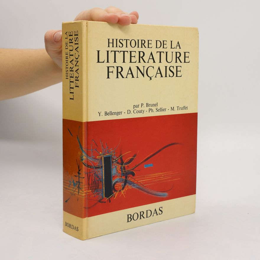 Pierre Brunel Histoire de la littérature française.
