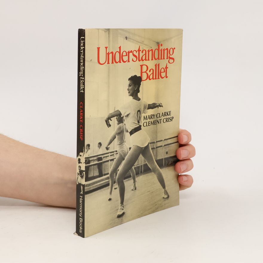 Clement Crisp Understanding Ballet