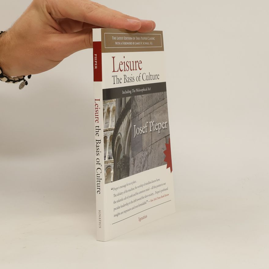Josef Pieper Leisure, the basis of culture
