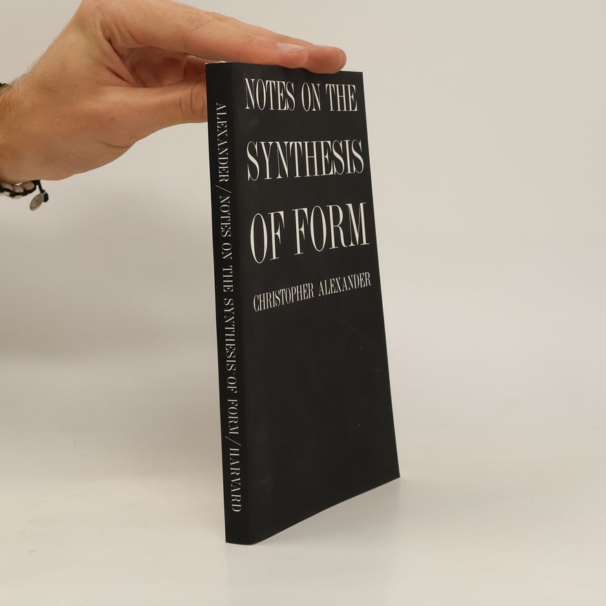 Christopher Alexander Notes on the Syntheses of Form