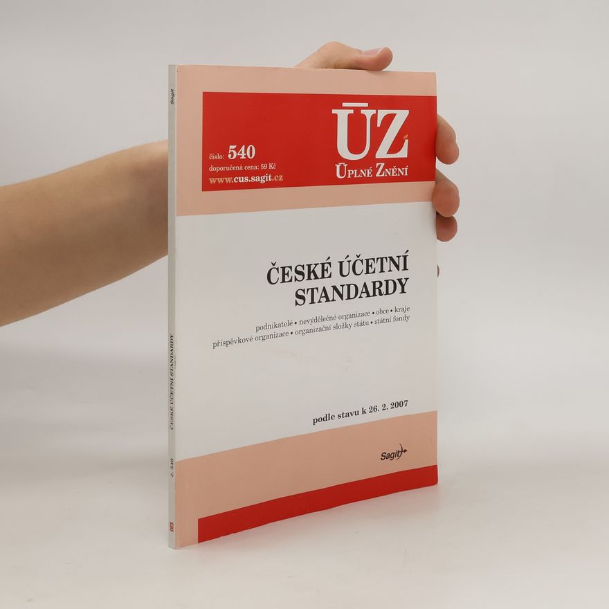 Autorenkollektiv České účetní standardy 2006. Podnikatelé, nevýdělečné organizace, obce, kraje, příspěvkové organizace, organizační složky státu, státní fondy. Podle stavu k 26.2.2007