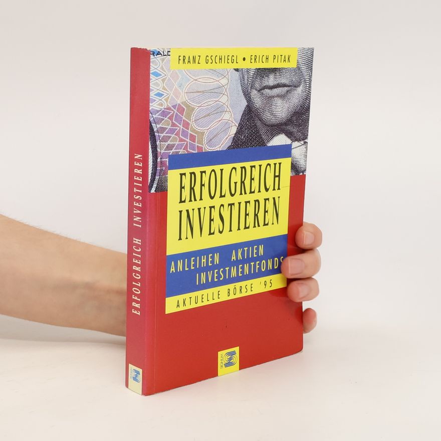 Franz Gschiegl Erfolgreich investieren
