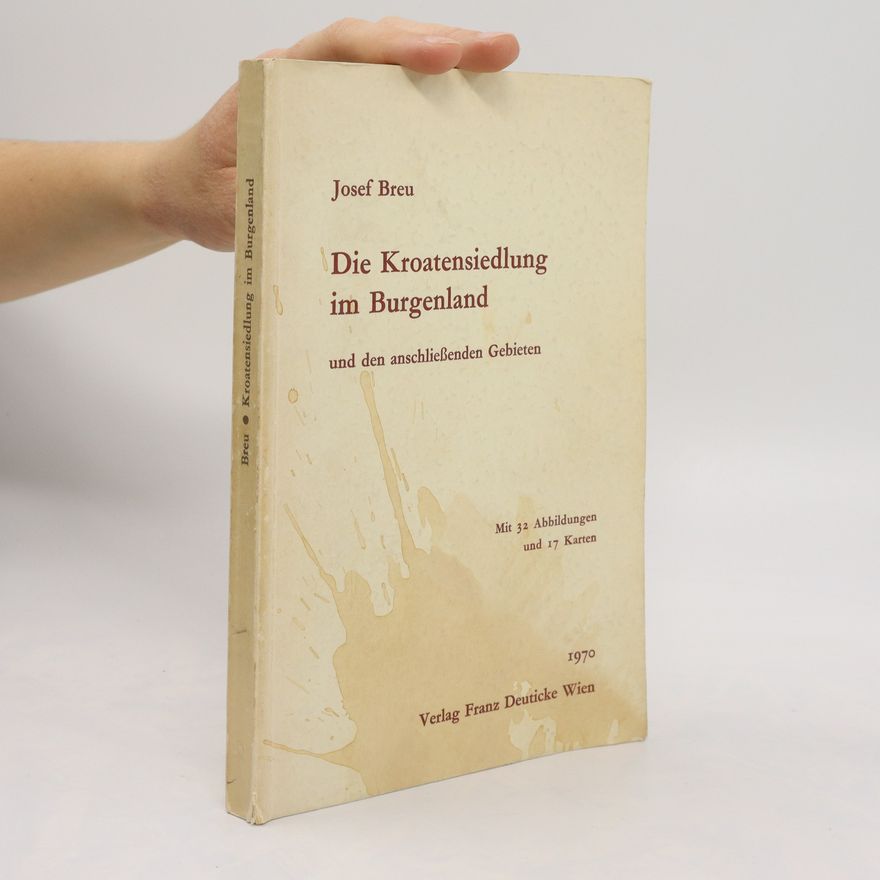 Josef Breu Die Kroatensiedlung im Burgenland