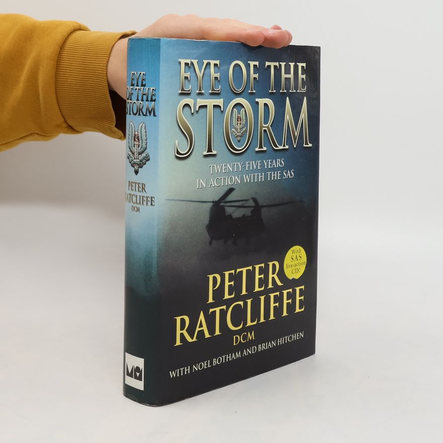 Peter Ratcliffe Eye of the storm : twenty-five years in action with the SAS