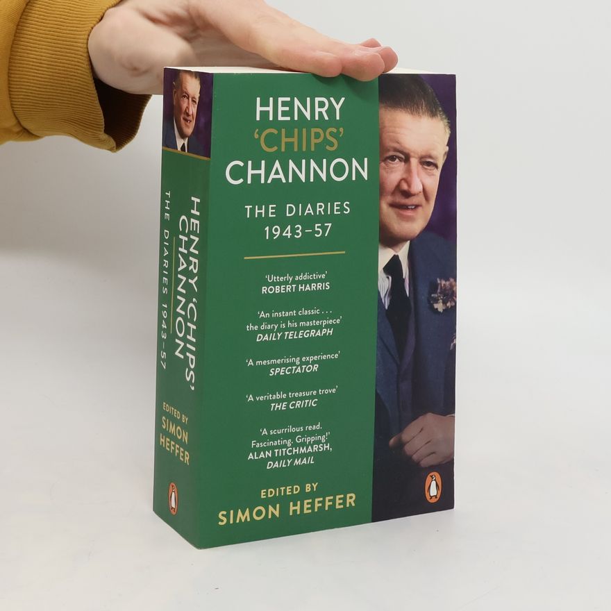 Chips Channon Henry ‘Chips’ Channon: The Diaries (Volume 3): 1943-57