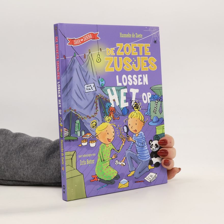 Hanneke de Zoete De Zoete Zusjes lossen het op