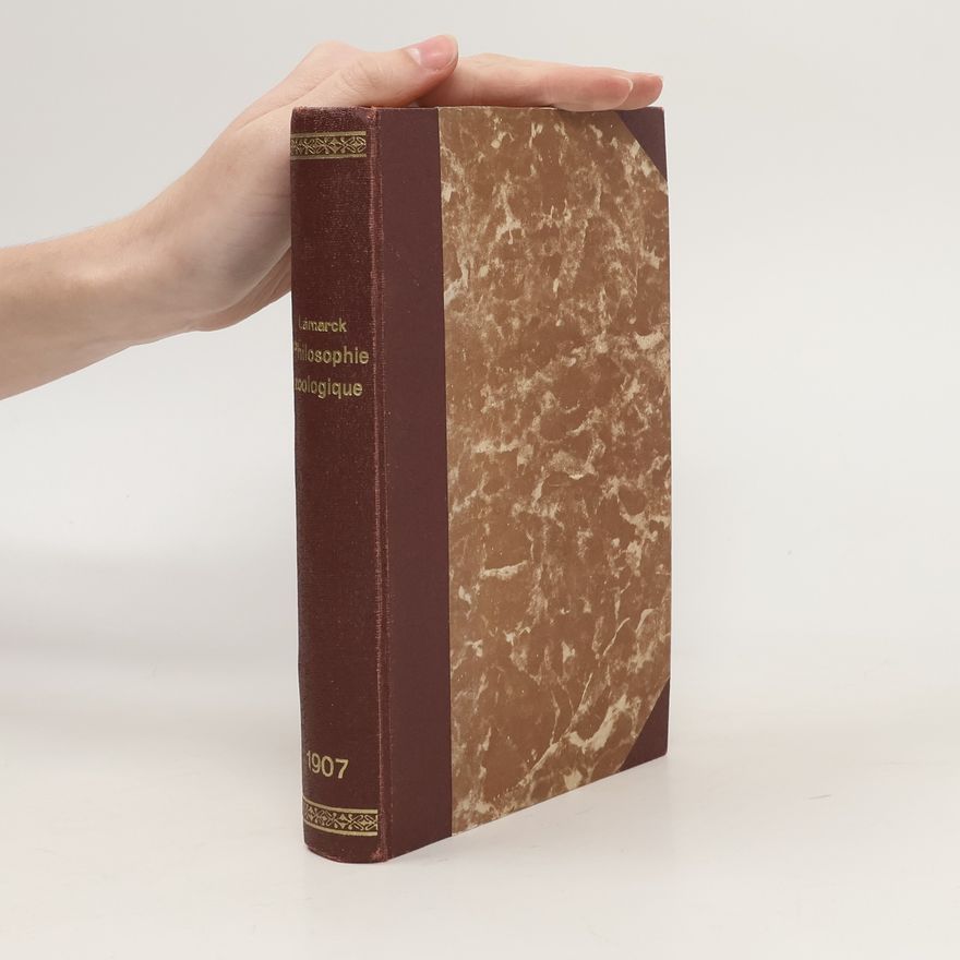 Jean-Baptiste de Lamarck Philosophie zoologique ou Exposition de considerations relatives a l'histoire naturelle des animaux