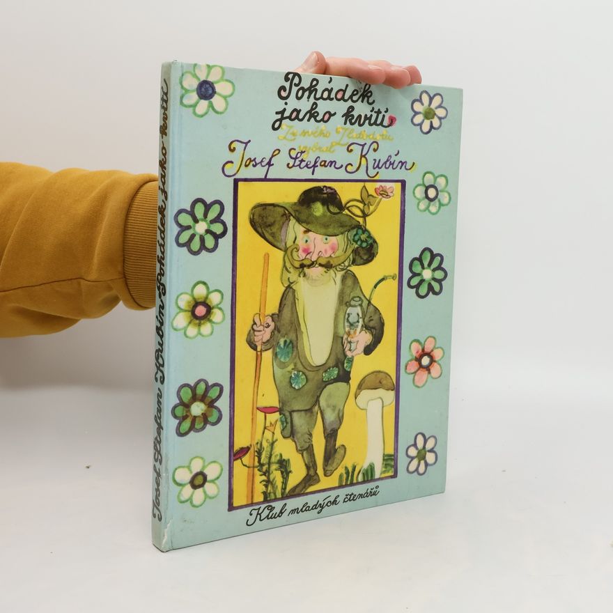 Josef Štefan Kubín Pohádek jako kvítí