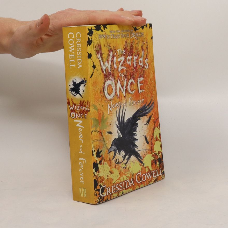 Cressida Cowell The Wizards of Once: Never and Forever