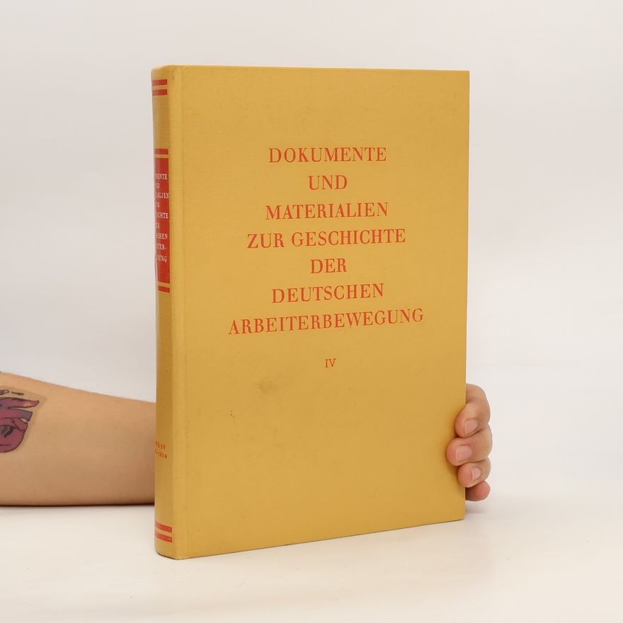 Kolektiv autorů Dokumente und Materialien zur Geschichte der Deutschen Arbeiterbewegung 4