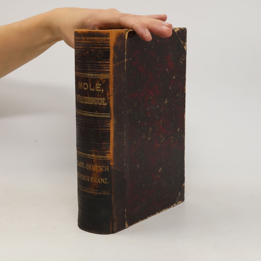 A. Molé Neues Wörterbuch der französischen und deutschen Sprache