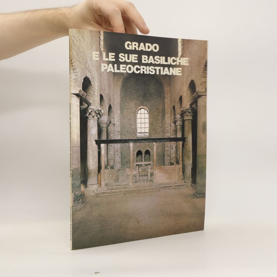 Giuseppe Cuscito Grado Ele Sue Basiliche Paleocristiane