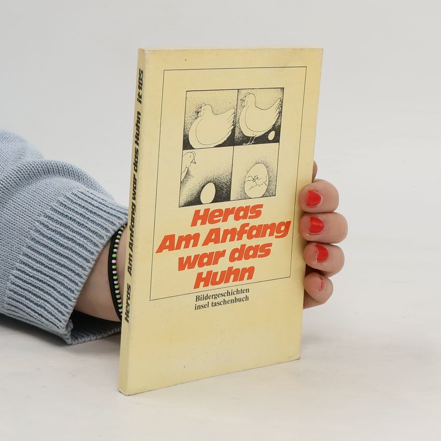 Artur Heras Am Anfang war das Huhn