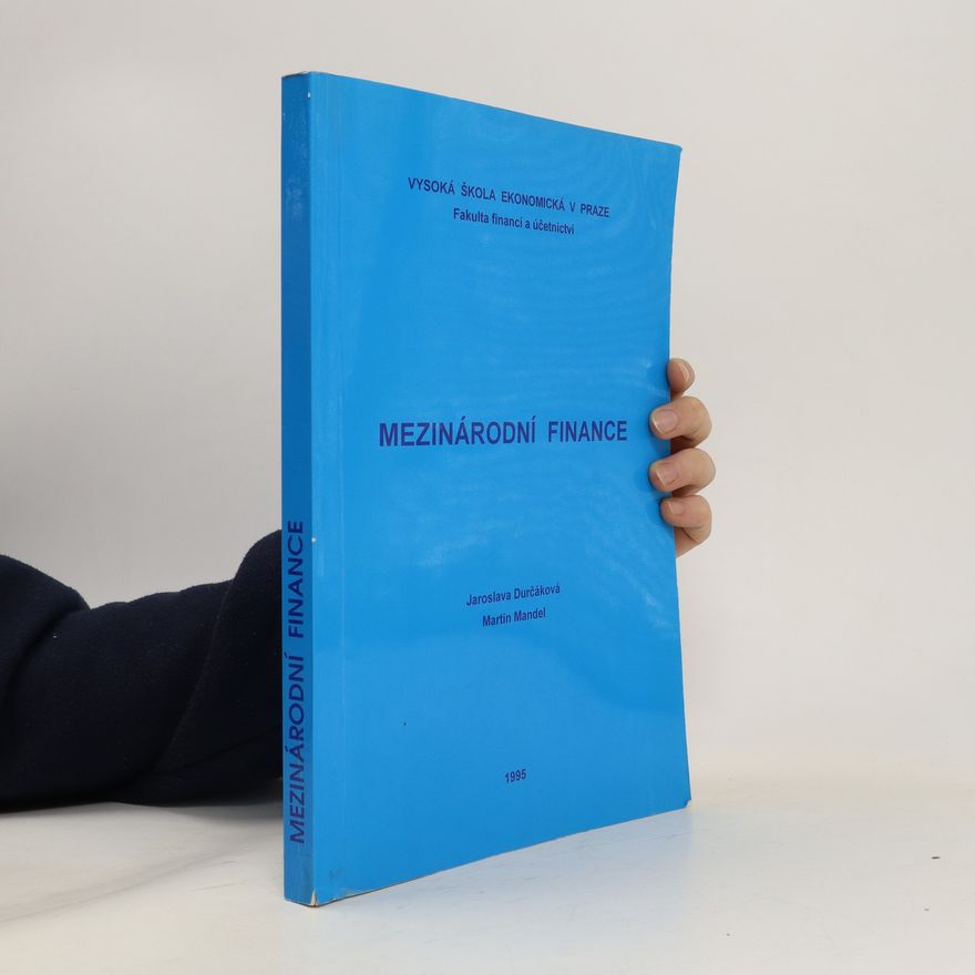 Autorenkollektiv Mezinárodní finance. Vysoká škola ekonomická v Praze. Fakulta financí a účetnictví.