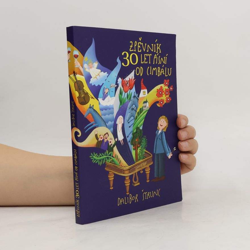 Dalibor Štrunc Zpěvník 30 let písní od cimbálu