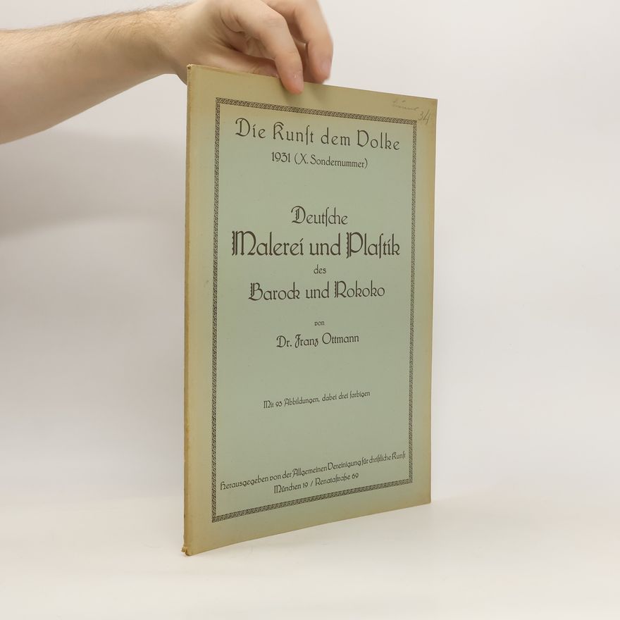 Franz Ottmann Deutsche Malerei und Plastik des Barock und Rokoko