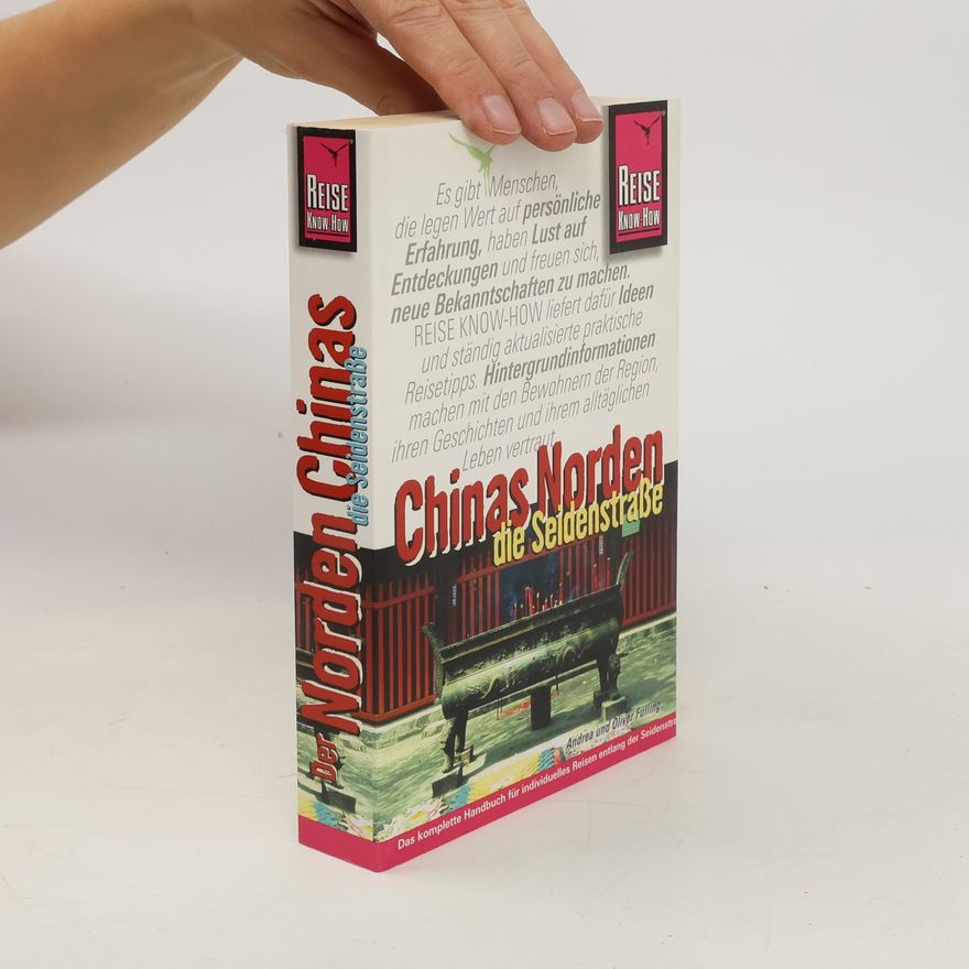 Andrea Fülling Chinas Norden - die Seidenstraße