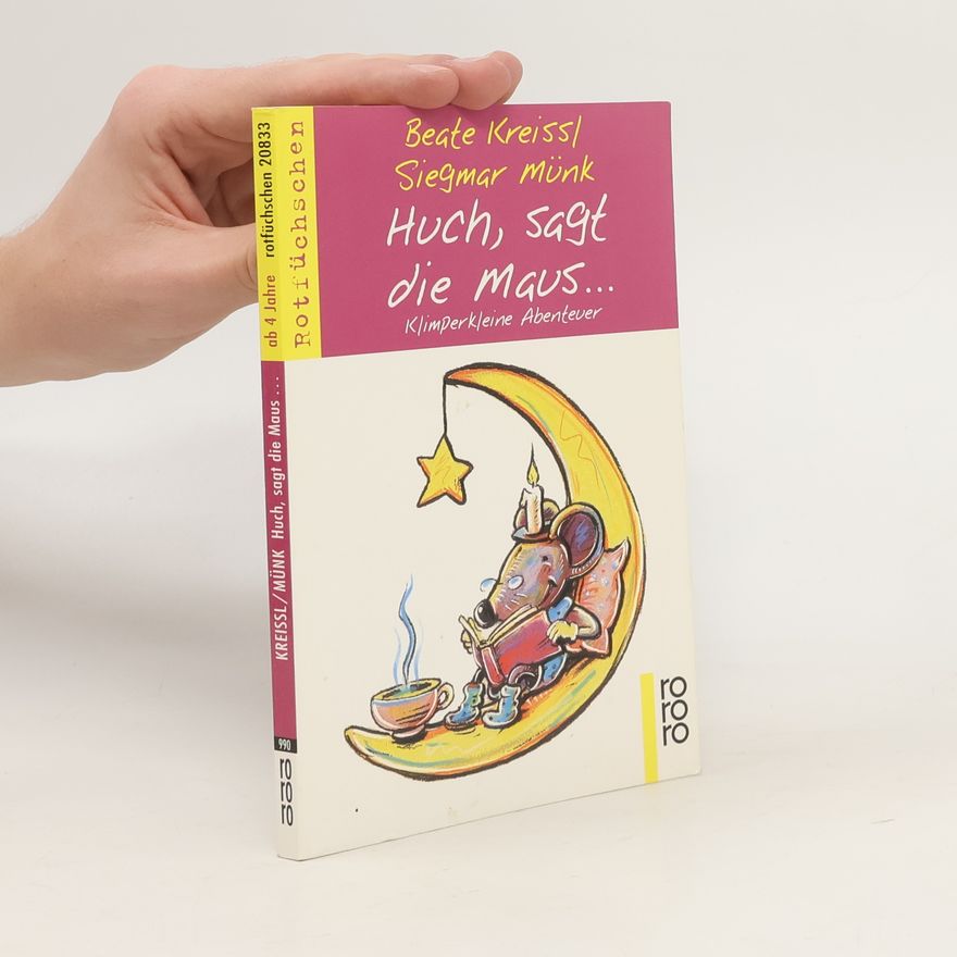 Beate Kreissl Huch, sagt die Maus ...