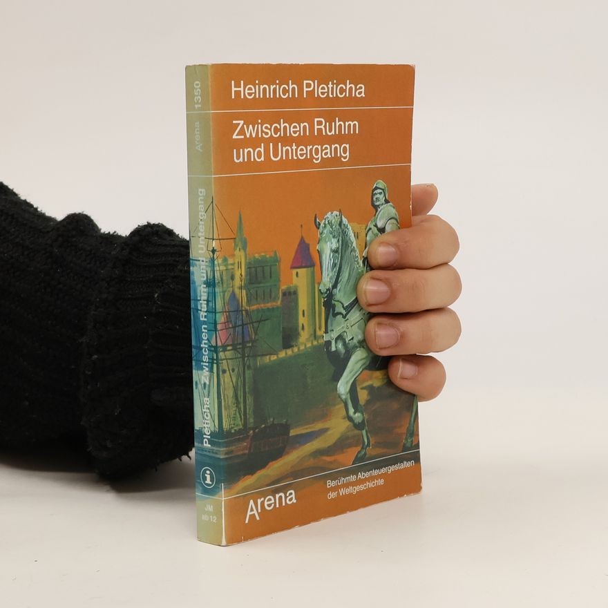 Heinrich Pleticha Zwischen Ruhm und Untergang
