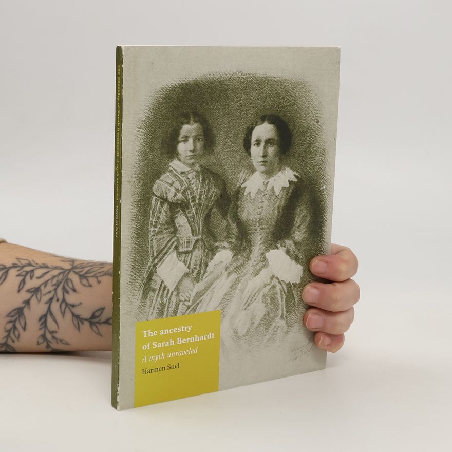 Harmen Snel The Ancestry of Sarah Bernhardt