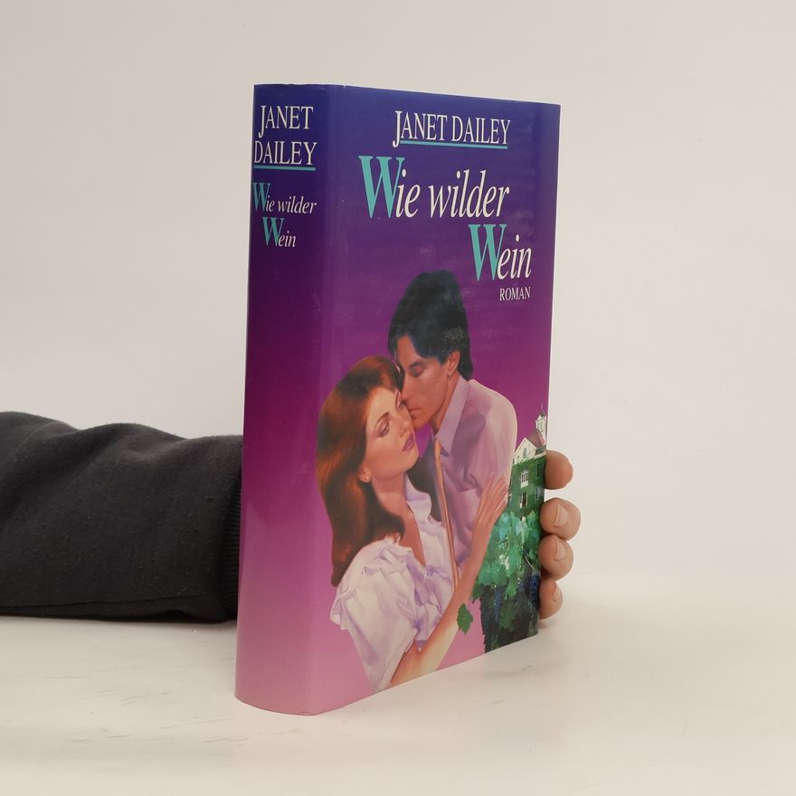 Janet Dailey Wie wilder Wein