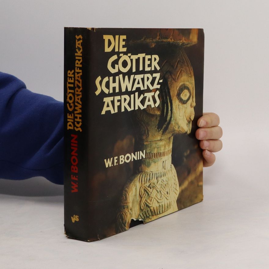 Werner F. Bonin Die Götter Schwarzafrikas