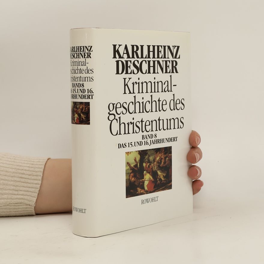 Autorenkollektiv Kriminal-geschichte des Christentums Band 8 das 15. und 16. Jahrhundert