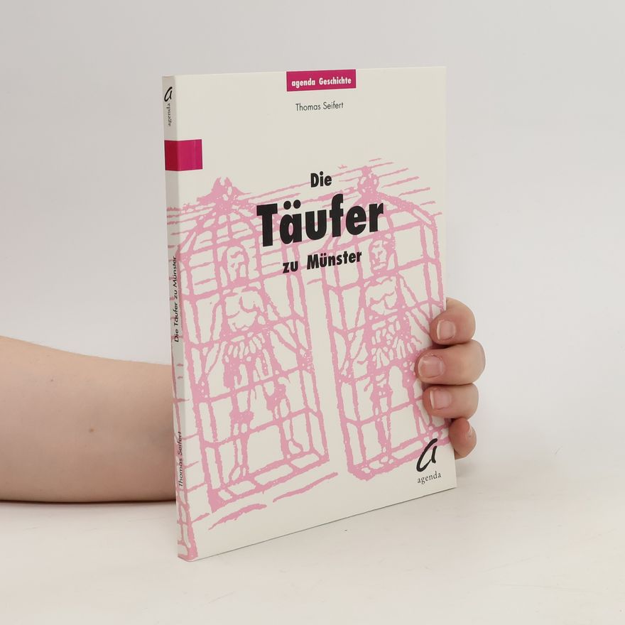 Thomas Seifert Die Täufer zu Münster