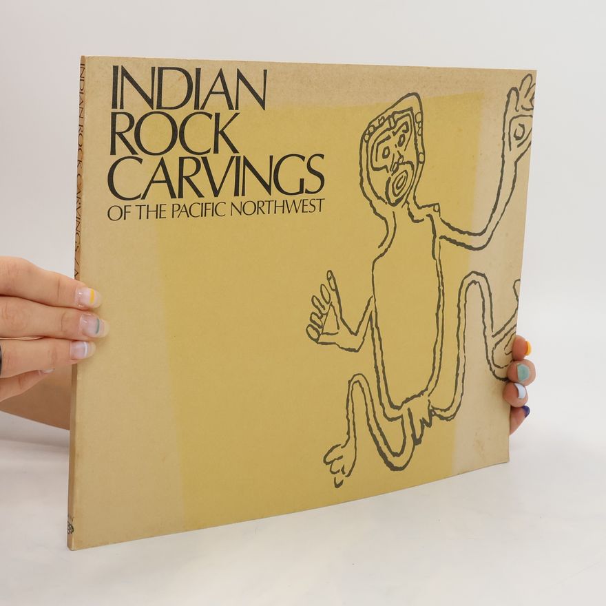 Edward Maede Indian Rock Carvings of the Pacific Northwest