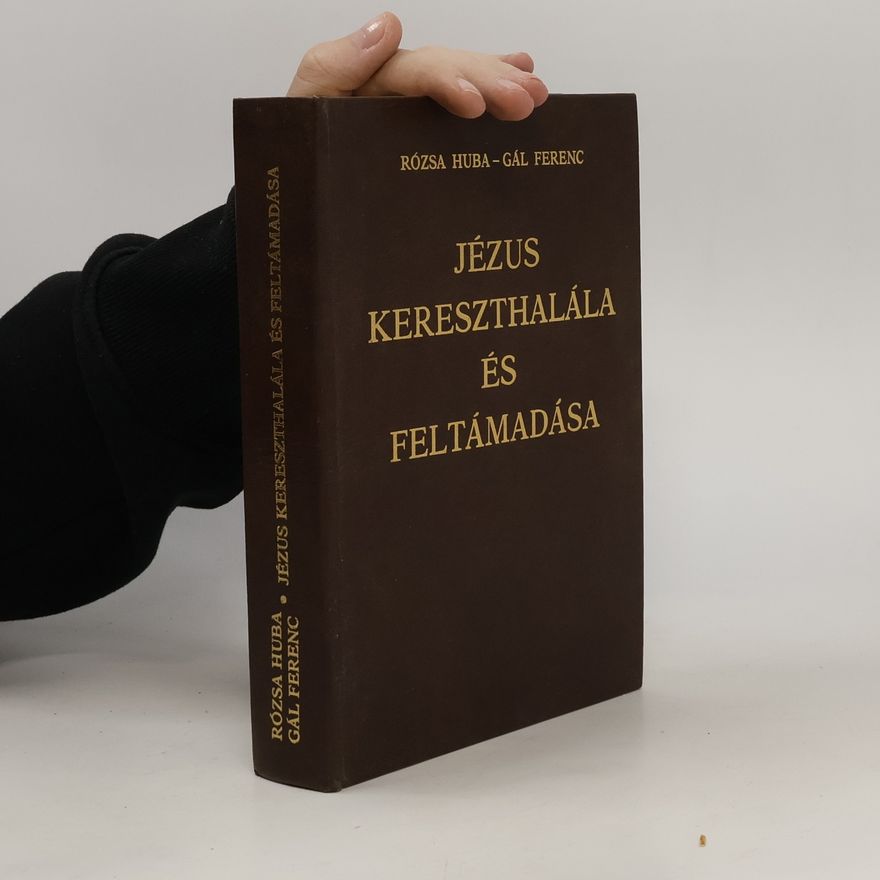 Gál Ferenc Jézus kereszthalála és feltámadása