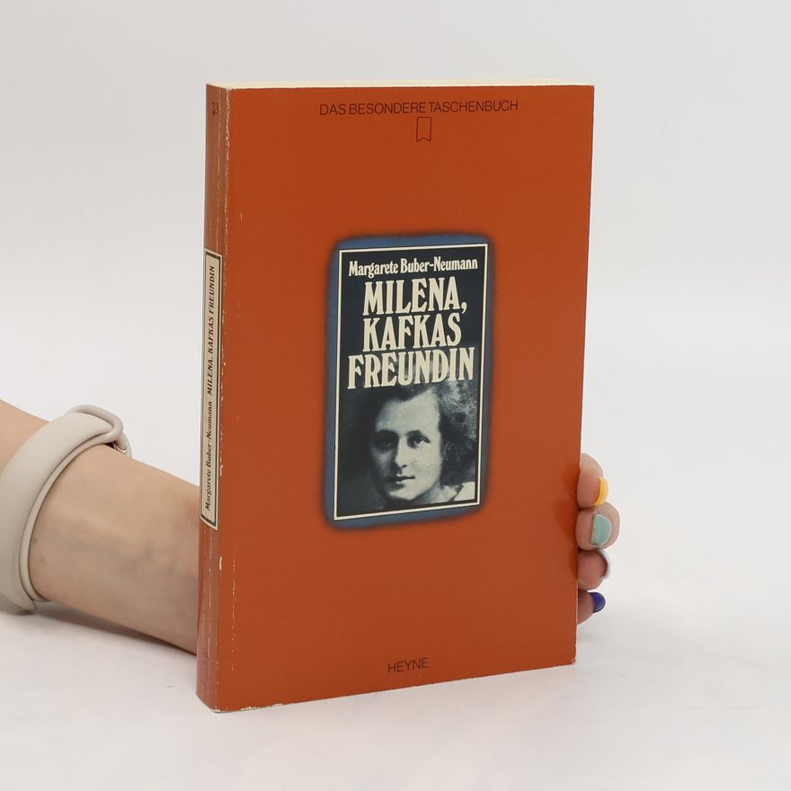 Margarete Buber-Neumann Milena, Kafkas Freundin