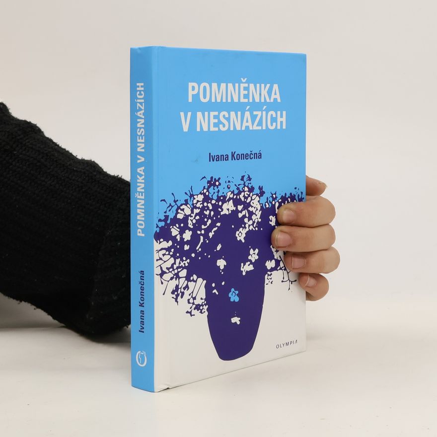 Ivana Tereza Konečná Pomněnka v nesnázích