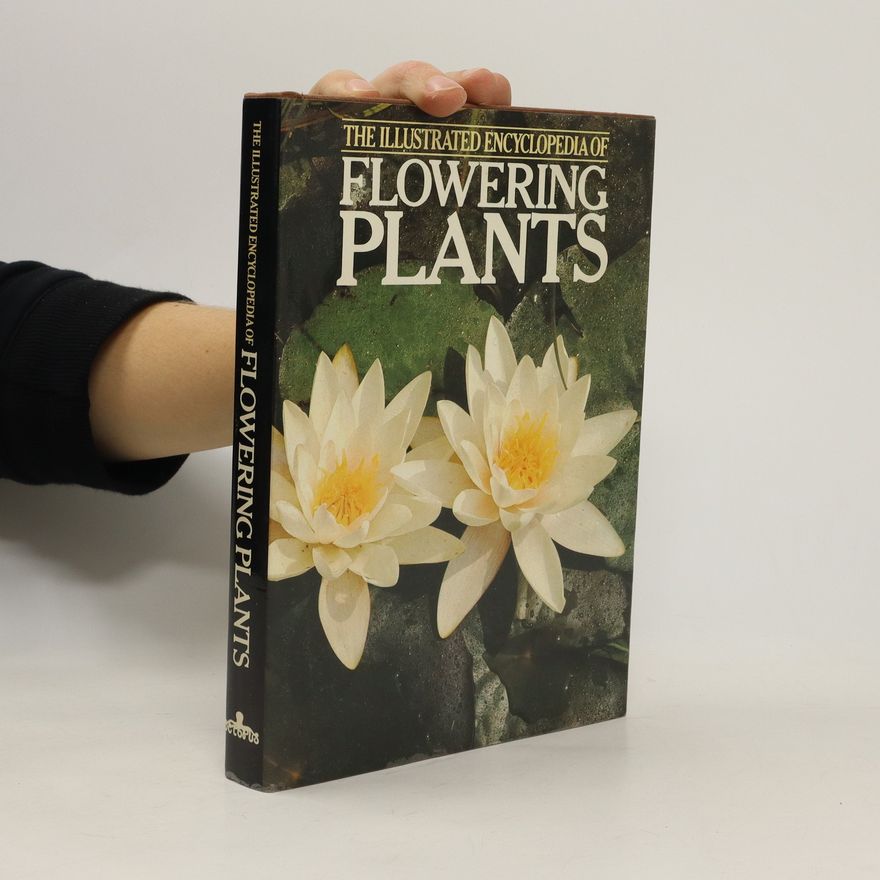 Autorenkollektiv The Illustrated Encyclopedia of Flowering Plants