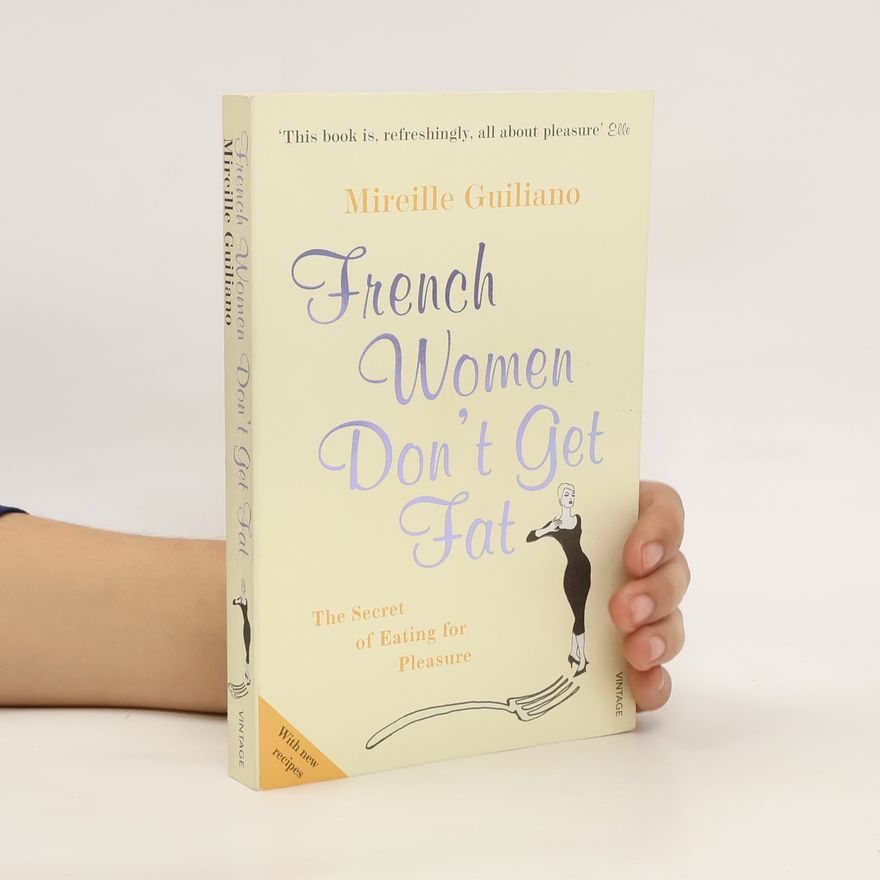 Mireille Guiliano French women don't get fat