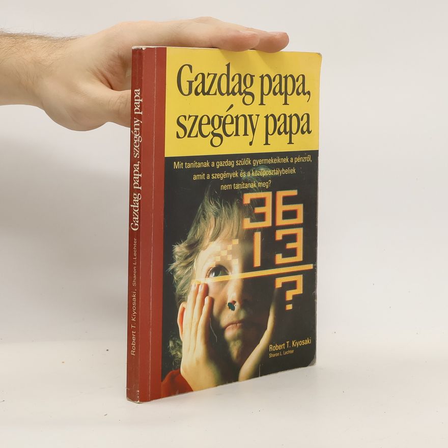 Robert Kiyosaki Gazdag papa, szegény papa